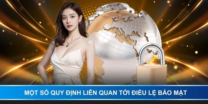 Một số quy định liên quan tới điều lệ bảo mật
