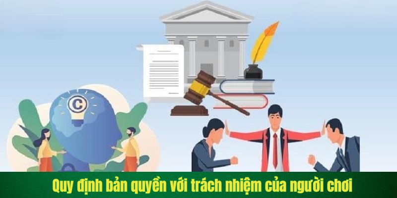 Quy định bản quyền với trách nhiệm của người chơi