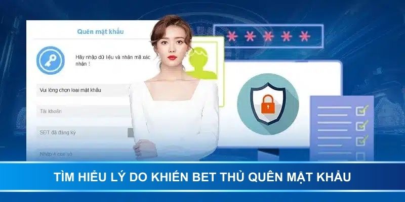 Tìm hiểu lý do khiến bet thủ quên mật khẩu