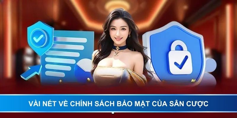 Vài nét về chính sách bảo mật của sân cược